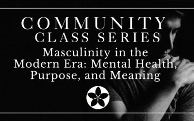 Masculinity in the Modern Era: Mental Health, Purpose, and Meaning